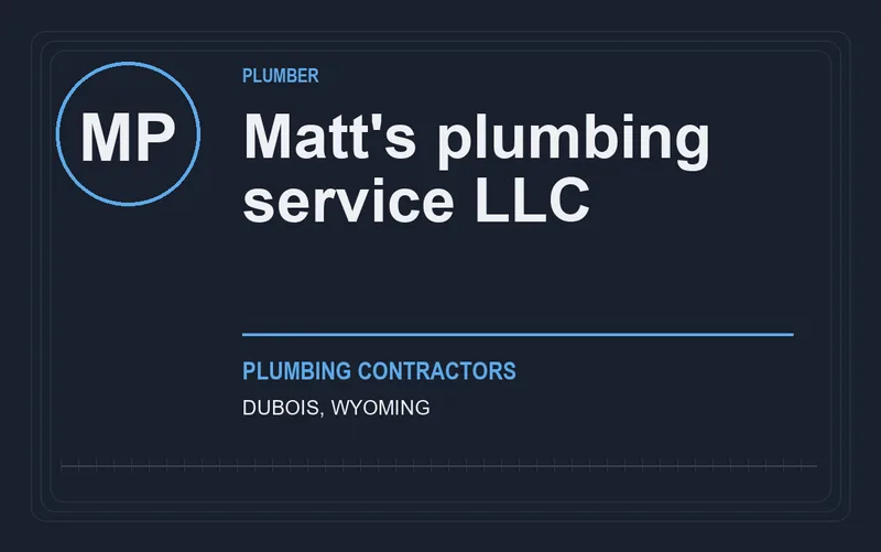 Matt's plumbing service LLC in Dubois, Wyoming