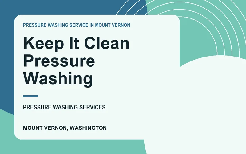 Keep It Clean Pressure Washing in Mount Vernon, Washington