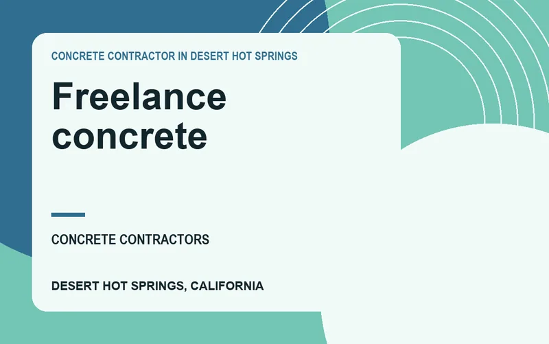 Freelance concrete in Desert Hot Springs, California