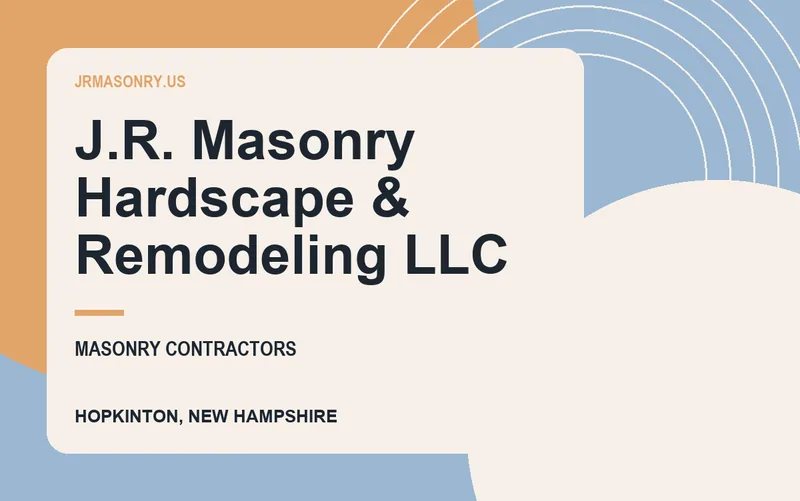 J.R. Masonry Hardscape & Remodeling LLC in Hopkinton, New Hampshire