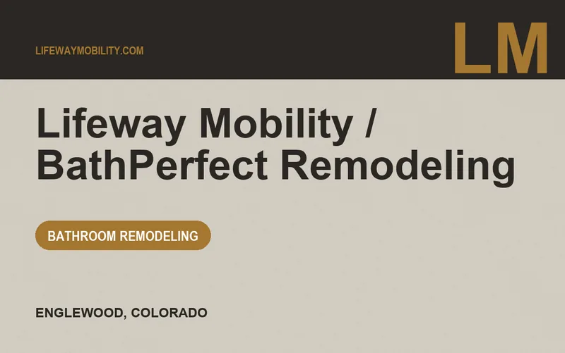 Lifeway Mobility / BathPerfect Remodeling in Englewood, Colorado