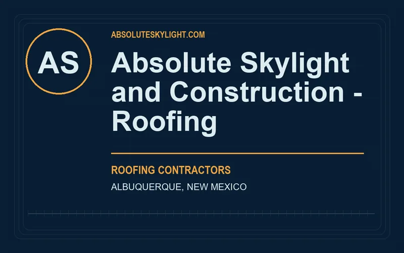 Absolute Skylight and Construction - Roofing in Albuquerque, New Mexico