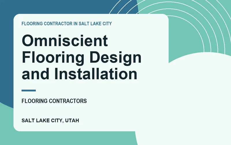 Omniscient Flooring Design and Installation in Salt Lake City, Utah