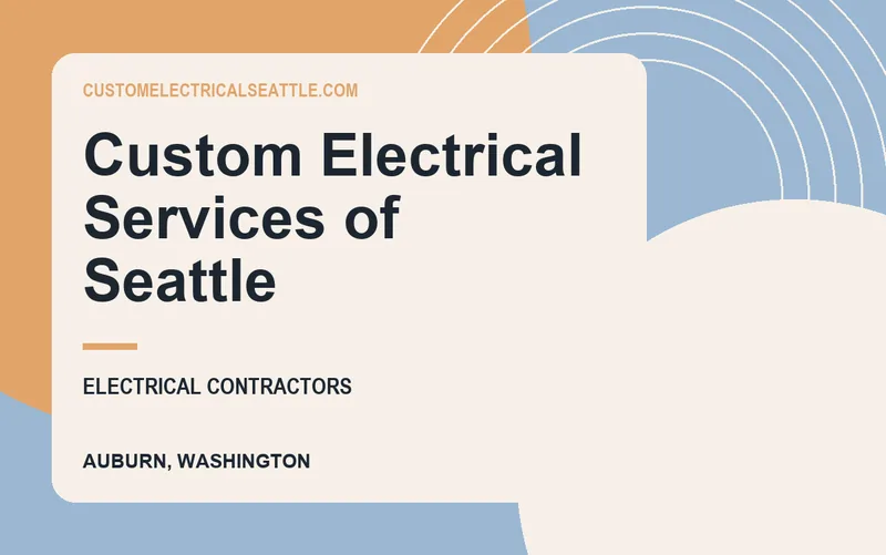 Custom Electrical Services of Seattle in Auburn, Washington
