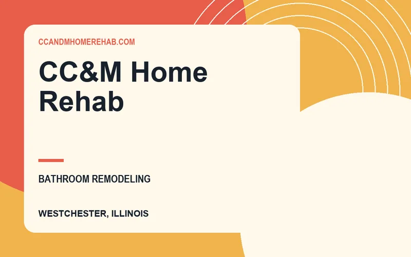 CC&M Home Rehab in Westchester, Illinois