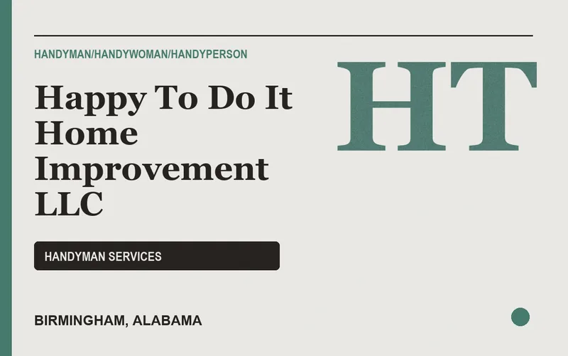 Happy To Do It Home Improvement LLC in Birmingham, Alabama