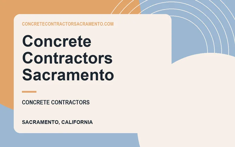 Concrete Contractors Sacramento in Sacramento, California