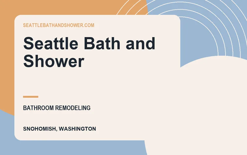 Seattle Bath and Shower in Snohomish, Washington
