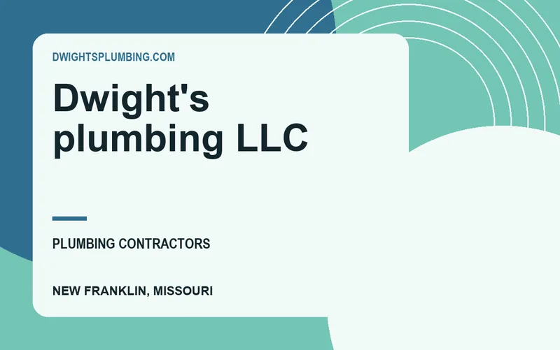 Dwight's plumbing llc in New Franklin, Missouri