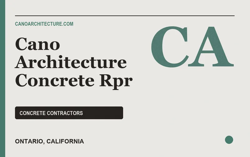 Cano Architecture Concrete Rpr in Ontario, California