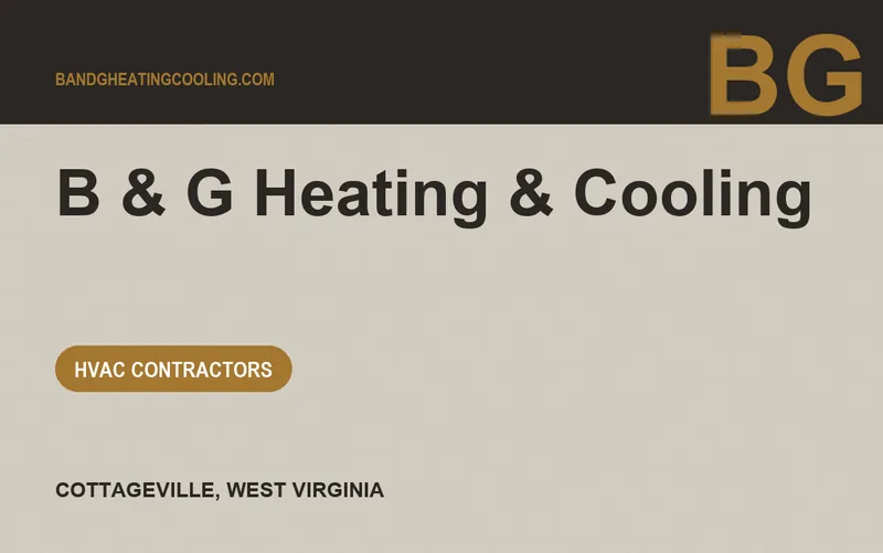 B & G Heating & Cooling in Cottageville, West Virginia