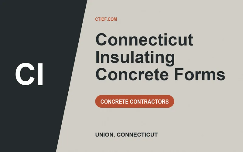 Connecticut Insulating Concrete Forms in Union, Connecticut