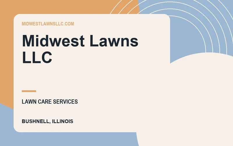 MIDWEST LAWNS LLC in Bushnell, Illinois