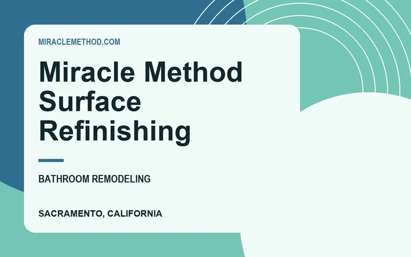 Miracle Method Surface Refinishing in Sacramento, California