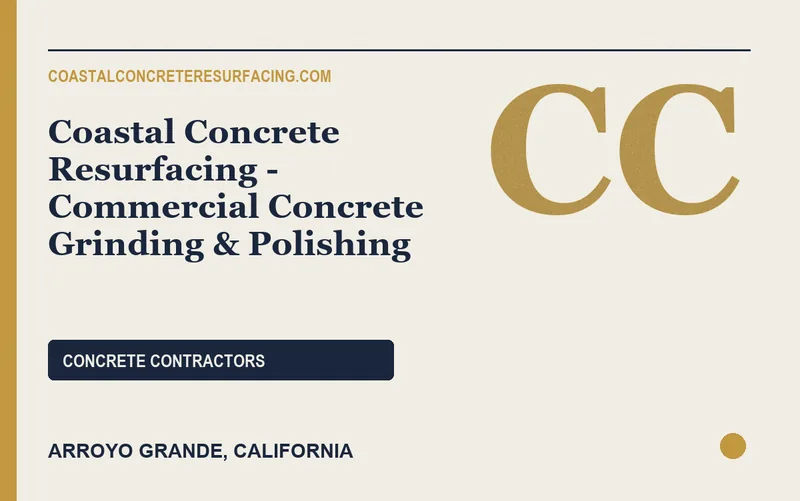 Coastal Concrete Resurfacing - Commercial Concrete Grinding & Polishing in Arroyo Grande, California