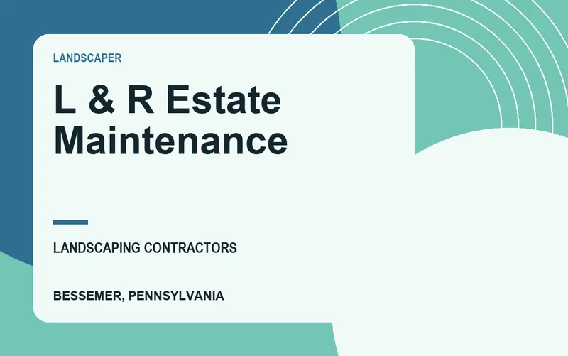 L & R Estate Maintenance in Bessemer, Pennsylvania