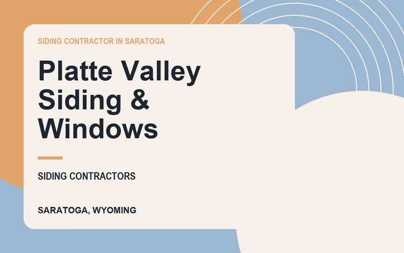 Platte Valley Siding & Windows in Saratoga, Wyoming