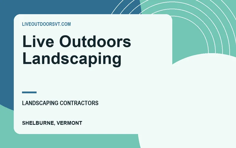 Live Outdoors Landscaping in Shelburne, Vermont