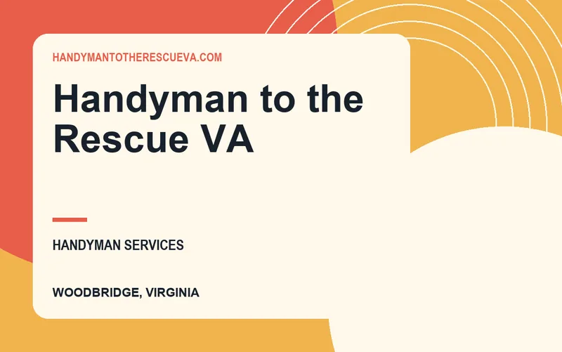 Handyman to the Rescue VA in Woodbridge, Virginia