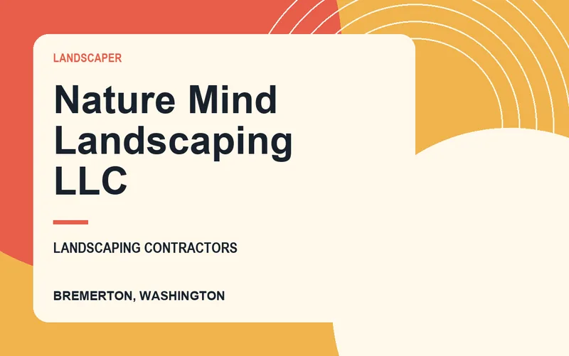 Nature Mind Landscaping LLc in Bremerton, Washington
