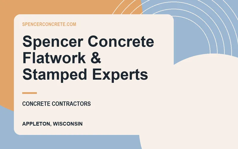 Spencer Concrete Flatwork & Stamped Experts in Appleton, Wisconsin