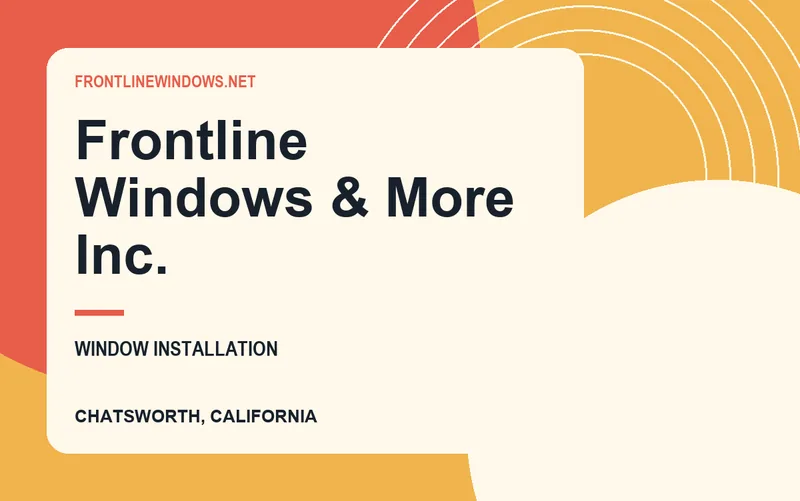 Frontline Windows & More Inc. in Chatsworth, California