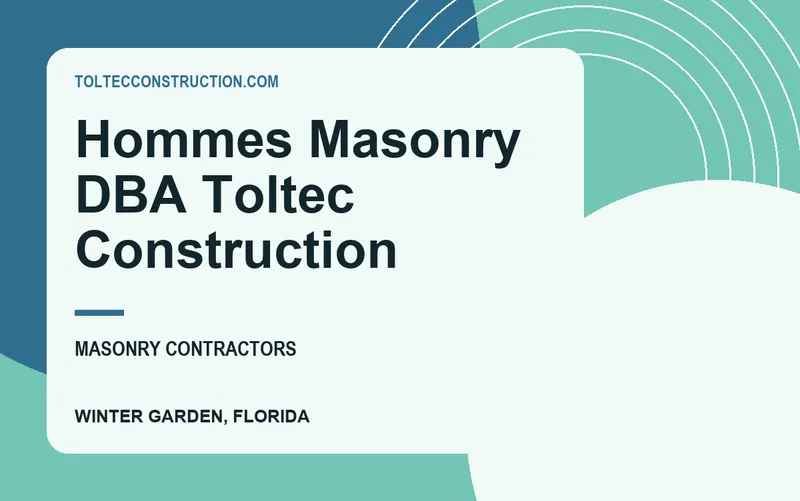 Hommes Masonry dba Toltec Construction in Winter Garden, Florida