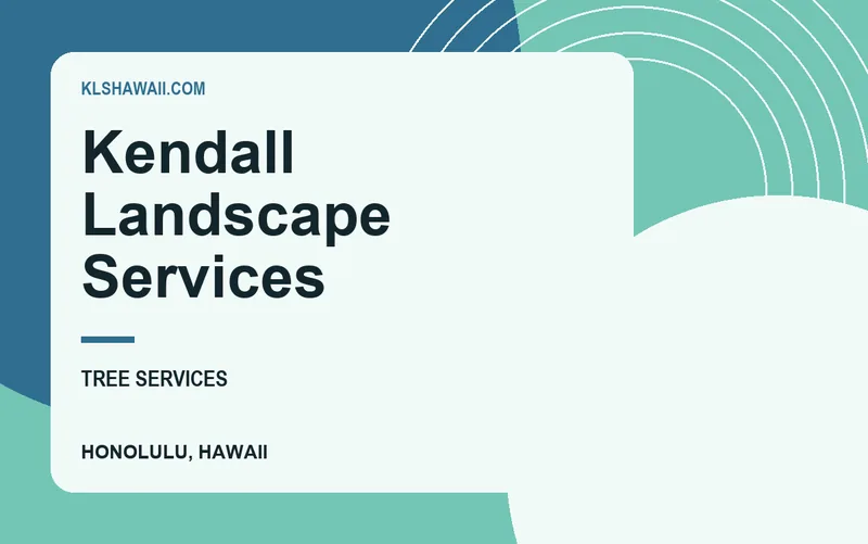 Kendall Landscape Services in Honolulu, Hawaii