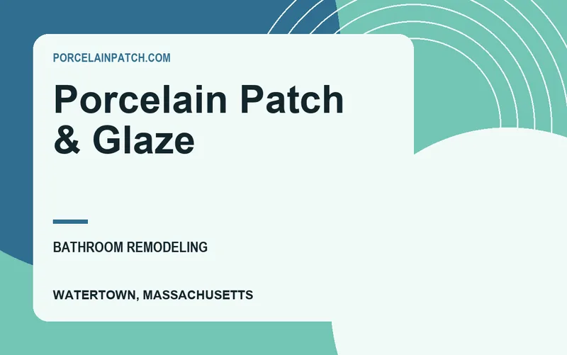 Porcelain Patch & Glaze in Watertown, Massachusetts