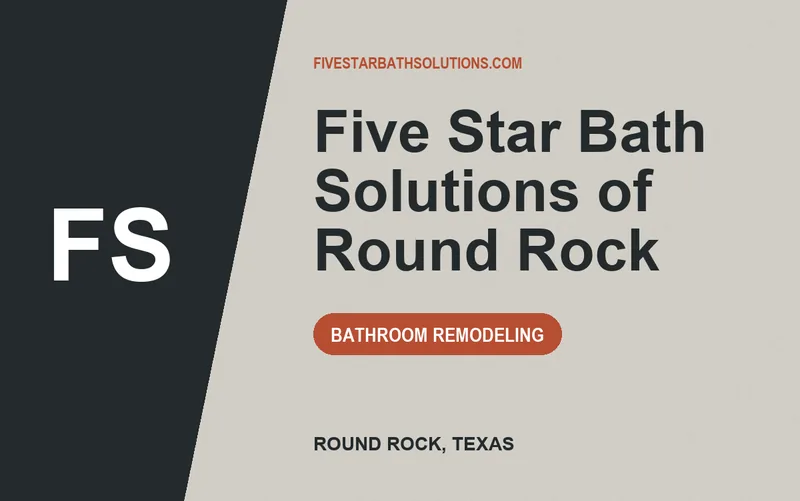 Five Star Bath Solutions of Round Rock in Round Rock, Texas