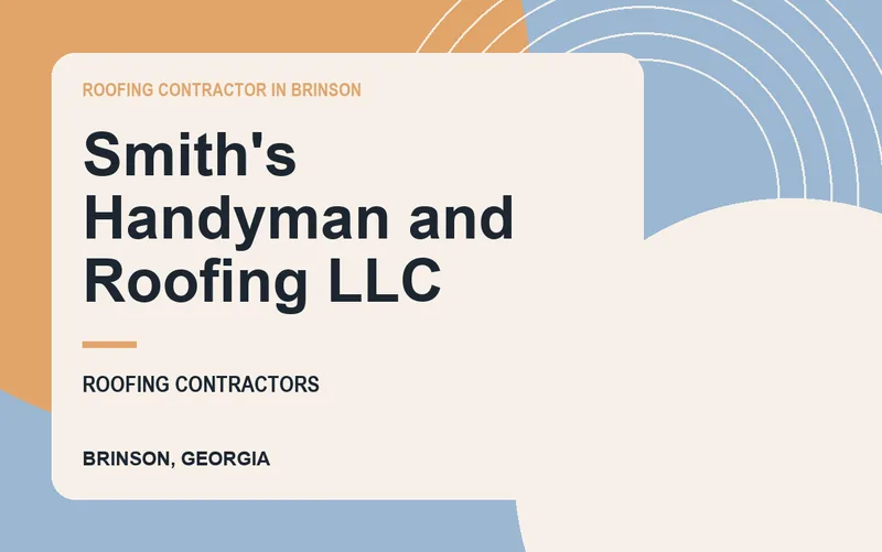 Smith's Handyman and Roofing LLC in Brinson, Georgia