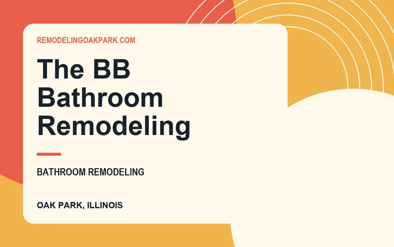 The BB Bathroom Remodeling in Oak Park, Illinois