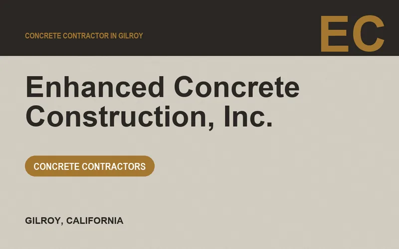 Enhanced Concrete Construction, Inc. in Gilroy, California