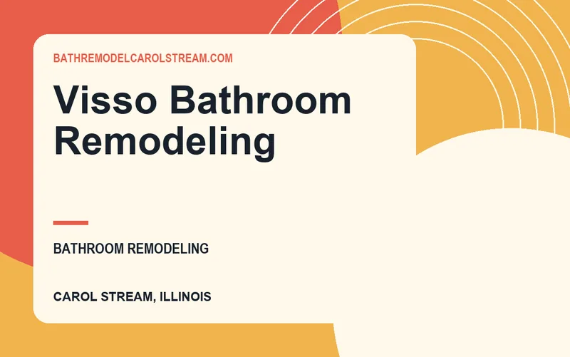 Visso Bathroom Remodeling in Carol Stream, Illinois