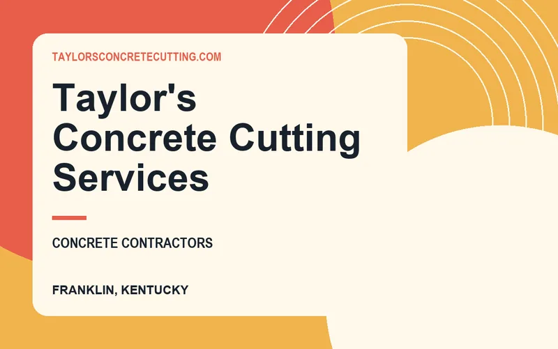 Taylor's Concrete Cutting Services in Franklin, Kentucky