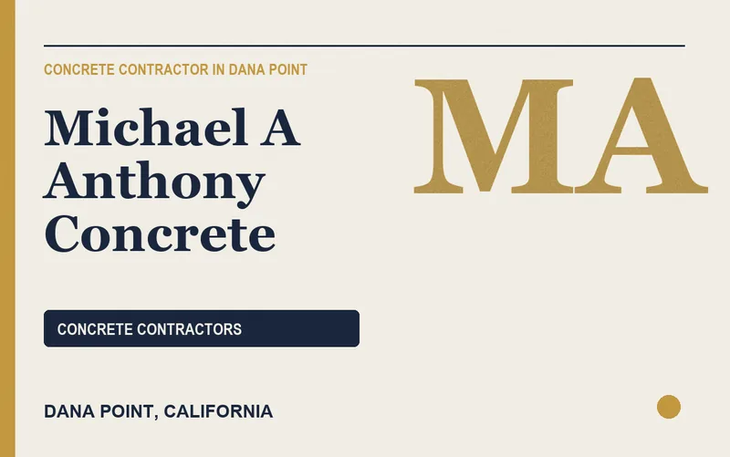 Michael A Anthony Concrete in Dana Point, California