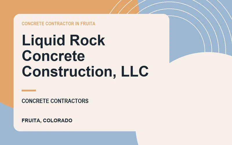 Liquid Rock Concrete Construction, LLC in Fruita, Colorado