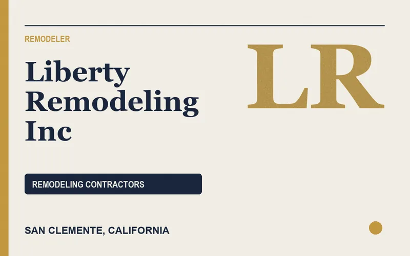 Liberty Remodeling Inc in San Clemente, California