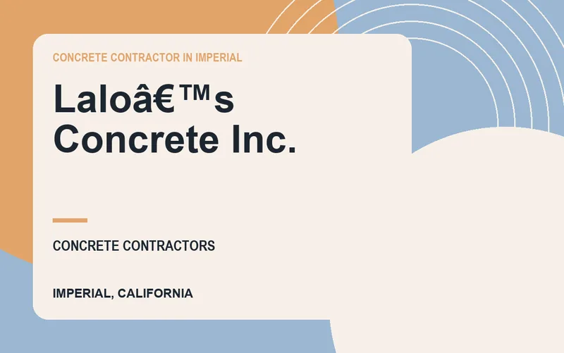 Laloâ€™s Concrete Inc. in Imperial, California