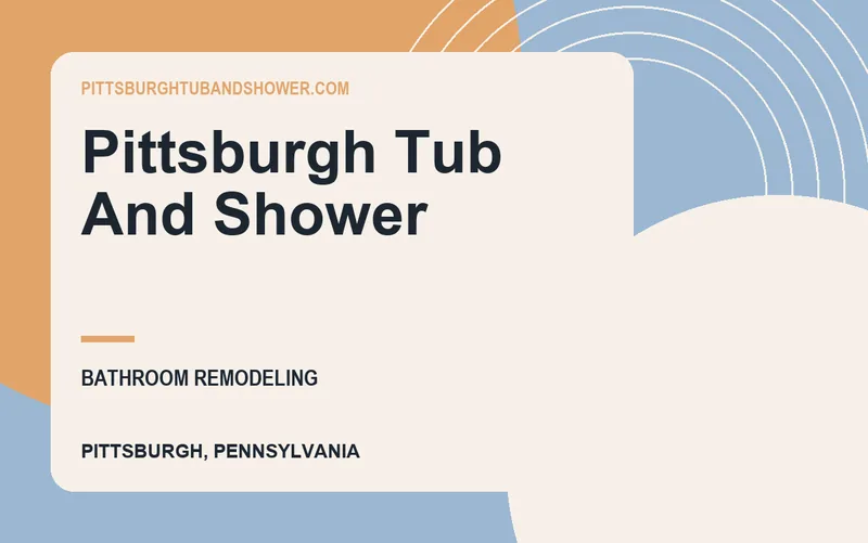 Pittsburgh Tub And Shower in Pittsburgh, Pennsylvania