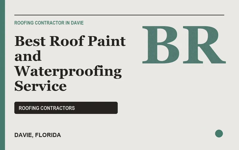 Best Roof Paint and Waterproofing Service in Davie, Florida