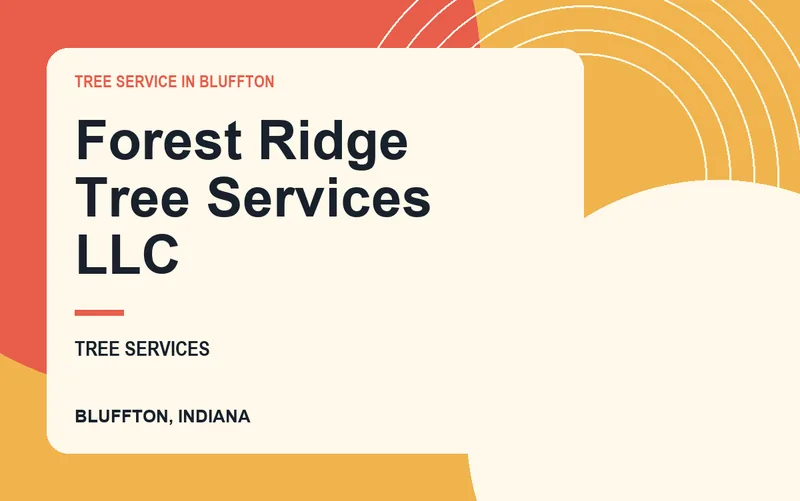 Forest Ridge Tree Services LLC in Bluffton, Indiana