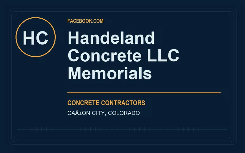 HANDELAND CONCRETE LLC MEMORIALS in CaÃ±on City, Colorado