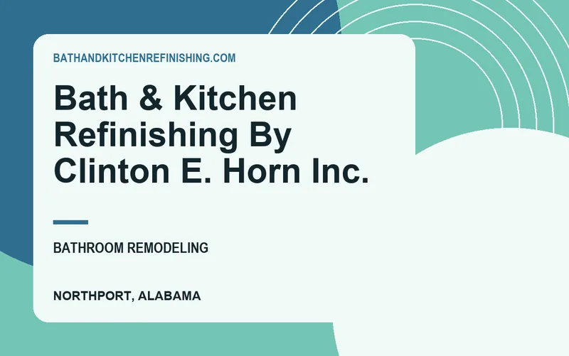 Bath & Kitchen Refinishing By Clinton E. Horn Inc. in Northport, Alabama