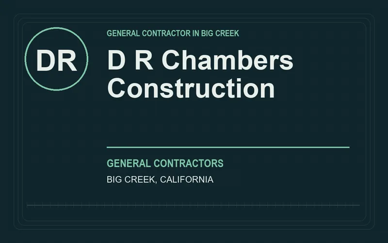 D R Chambers Construction in Big Creek, California