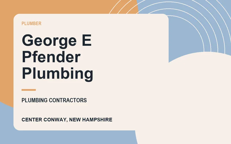George E Pfender Plumbing in Center Conway, New Hampshire