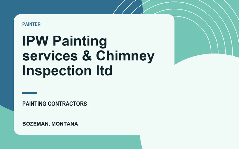 IPW Painting services & Chimney Inspection ltd in Bozeman, Montana