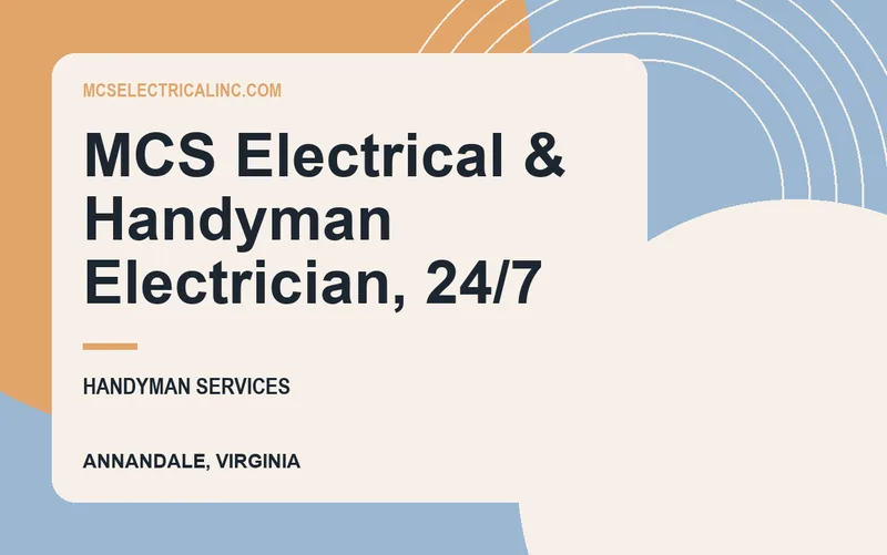 MCS Electrical & Handyman Electrician, 24/7 in Annandale, Virginia