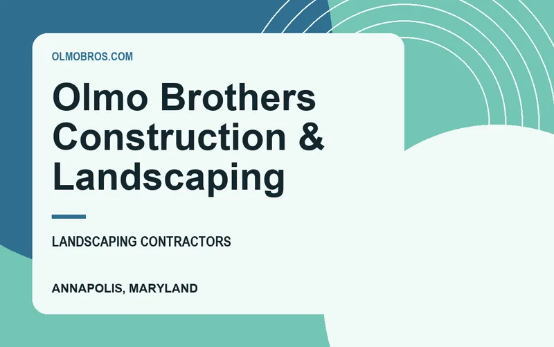 Olmo Brothers Construction & Landscaping in Annapolis, Maryland