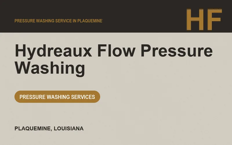 Hydreaux Flow Pressure Washing in Plaquemine, Louisiana
